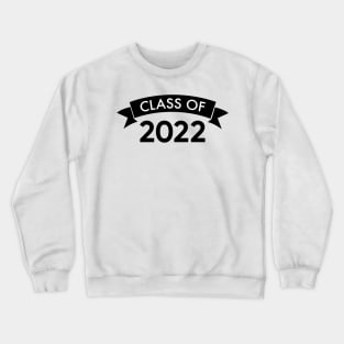 Class Of 2022. Simple Typography Black Graduation 2022 Design with Banner. Crewneck Sweatshirt